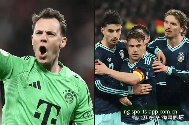 NSB体育APP安装包怎么下载 揭秘德国队26人大名单:40岁诺伊尔回归背后的战术博弈,以及你不得不知道的NSB体育观赛秘密